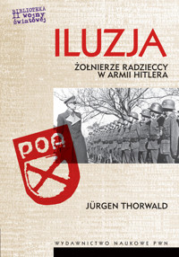 Iluzja Żołnierze radzieccy w armii Hitlera - Jürgen Thorwald - książka