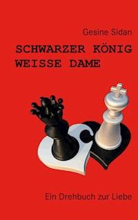 Schwarzer König - Weiße Dame - Gesine Sidan - ebook