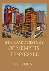 Standard History of Memphis, Tennessee - J. P. Young - ebook