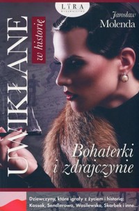 Uwikłane w historię. Bohaterki i zdrajczynie - Jarosław Molenda - ebook + audiobook + książka