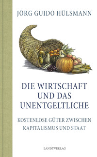 Die Wirtschaft und das Unentgeltliche - Jörg Guido Hülsmann - ebook