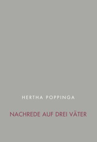 Nachrede auf drei Väter - Hertha Poppinga - ebook