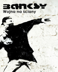 Banksy. Wojna na ściany - Banksy Banksy - książka
