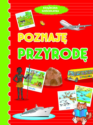 Poznaję przyrodę. Książeczka sześciolatka - Wiśniewska Anna - książka