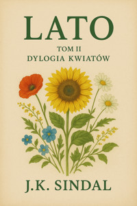 Lato - Dylogia kwiatów Tom II - J.K.Sindal - ebook