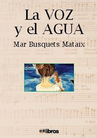La voz y el agua - Mar Busquets Mataix - ebook