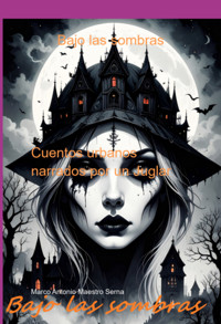 Bajo Las Sombras - Marco Antonio Maestro Serna - ebook