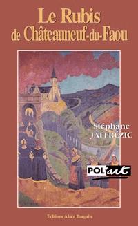 Le rubis de Châteauneuf-du-Faou - Stéphane Jaffrezic - ebook