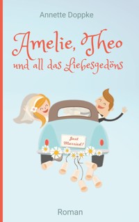 Amelie, Theo und all das Liebesgedöns - Annette Doppke - ebook