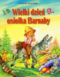 Wielki dzień osiołka Barnaby - Wioletta Święcińska - książka