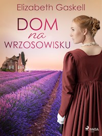 Dom na wrzosowisku - Elizabeth Gaskell - ebook + książka
