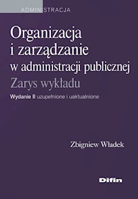 Organizacja i zarządzanie w administracji publicznej - Władek Zbigniew - książka