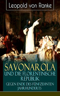 Savonarola und die florentinische Republik gegen Ende des fünfzehnten Jahrhunderts - Leopold von Ranke - ebook