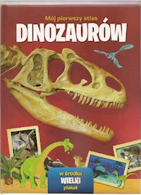 Mój pierwszy atlas Dinozaurów -  - książka