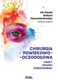 Chirurgia powiekowo-oczodołowa - Zapała Jan, Wyszyńska-Pawelec Grażyna - książka