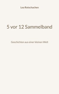 5 vor 12 Sammelband - Lea Rotschachen - ebook