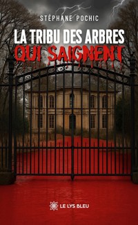 La tribu des arbres qui saignent - Stéphane Pochic - ebook