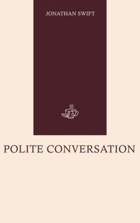 Polite Conversation - Jonathan Swift - ebook