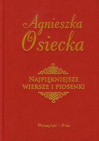 Najpiękniejsze wiersze i piosenki - Agnieszka Osiecka - ebook + książka