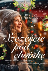 Szczęście pod choinkę - Klaudia Duszyńska - ebook + książka