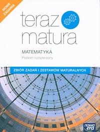 Teraz matura 2020 Matematyka Zbiór zadań i zestawów maturalnych Poziom rozszerzony - Babiański Wojciech, Chańko Lech, Czarnowska Joanna, Mojsiewicz Barbara, Wesołowska Jolanta - książka