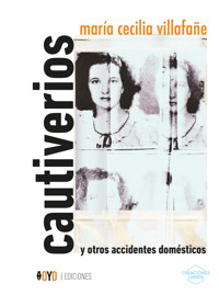 Cautiverios y otros accidentes domésticos - María Cecilia Villafañe - ebook