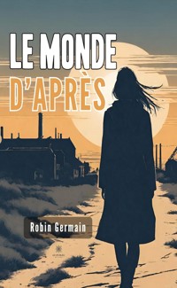 Le monde d’après - Robin Germain - ebook