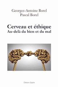 Cerveau et éthique - Georges-Antoine Borel - ebook
