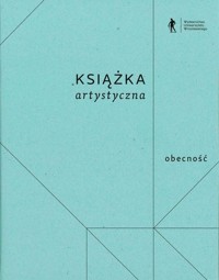 Książka artystyczna. Obecność i nieobecność - zbiorowa praca - książka