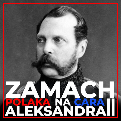 Okładka książki Zamach Polaka na cara Aleksandra II