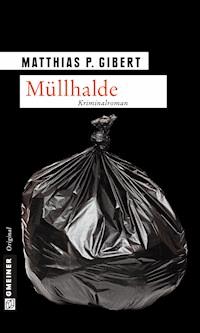 Müllhalde - Matthias P. Gibert - ebook