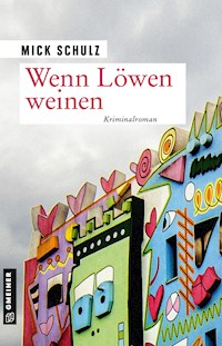 Wenn Löwen weinen - Mick Schulz - ebook