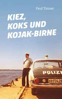 Kiez, Koks und Kojak-Birne - Paul Tinner - ebook