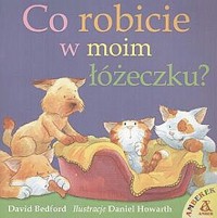 Co robicie w moim łóżeczku? - David Bedford - ebook