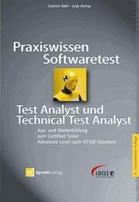 Praxiswissen Softwaretest - Test Analyst und Technical Test Analyst - Graham Bath - ebook