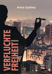 Verfluchte Freiheit - Anna Sydney - ebook
