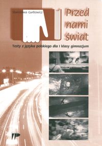 Przed nami świat Testy z języka polskiego dla kl. 1 gimnazjum - Gurbowicz Stanisława - książka