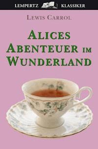 Alice's Abenteuer im Wunderland - Lewis Carroll - ebook