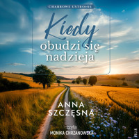 Kiedy obudzi się nadzieja - Anna Szczęsna - ebook + audiobook + książka