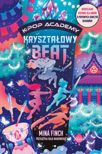Kryształowy beat. K-Pop Academy. Tom 3 - Mina Finch - książka