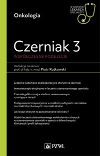 Czerniak 3. Współczesne podejście. W gabinecie lekarza specjalisty - Piotr Rutkowski - książka