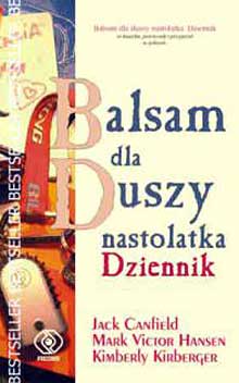 Balsam dla duszy nastolatka. Dziennik - Jack Canfield, Mark Victor Hansen, Kimberly Kirberger - ebook