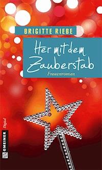 Her mit dem Zauberstab - Brigitte Riebe - ebook