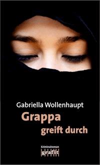 Grappa greift durch - Gabriella Wollenhaupt - ebook