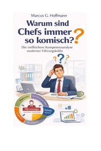 Warum sind Chefs immer so komisch? - Marcus G. Hoffmann - ebook