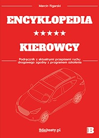 Encyklopedia kierowcy. Podręcznik z aktualnymi przepisami ruchu drogowego zgodny z programem szkolenia. - Marcin Figarski - ebook