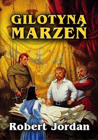 Gilotyna marzeń - Robert Jordan - ebook + książka