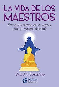 La vida de los Maestros - Baird T Spalding - ebook