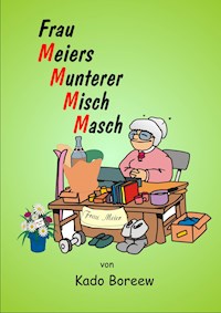 Frau Meiers munterer MischMasch - Kado Boreew - ebook
