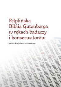 Pelplińska Biblia Gutenberga w rękach badaczy i konserwatorów -  - książka